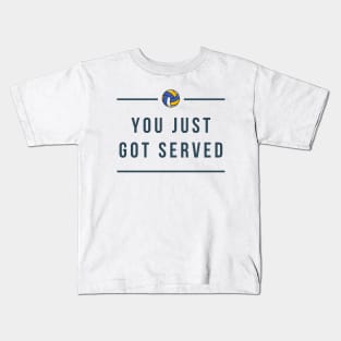 Volleyball Lovers - YOU JUST GOT SERVED Kids T-Shirt